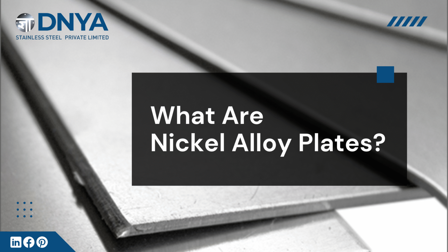 What Are Nickel Alloy Plates? Dnya Stainless Steel